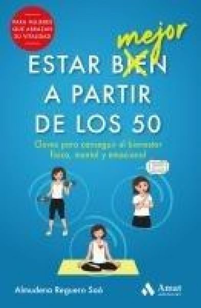 Produktbild: Estar mejor a partir de los 50: Claves para conseguir el bienestar f&iacute;sico, mental y emocional