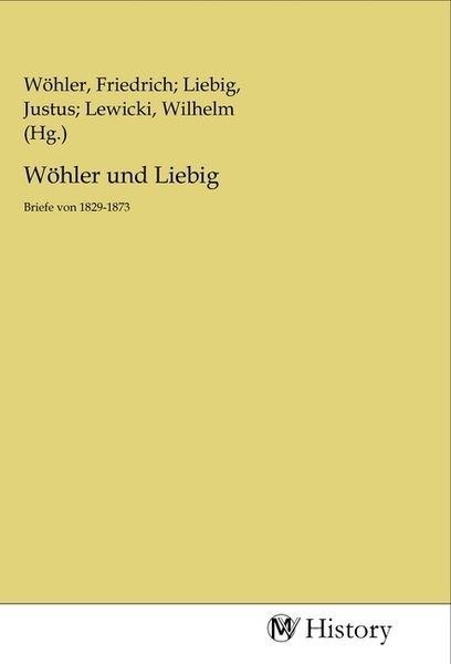 Wöhler und Liebig, Taschenbuch von , MV-History, 9783968722825