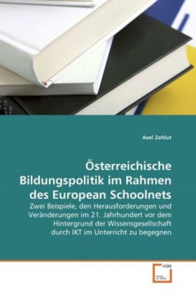 Zahlut, A: Österreichische Bildungspolitik im Rahmen des Eur, Taschenbuch von Axel Zahlut, VDM, 9783639324785