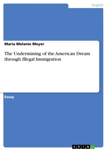 Produktbild: The Undermining of the American Dream through Illegal Immigration