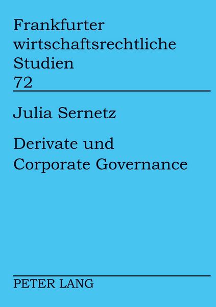 Derivate und Corporate Governance, Taschenbuch von Julia Sernetz, Peter Lang GmbH, Internationaler Verlag der Wissenschaften, 9783631542651