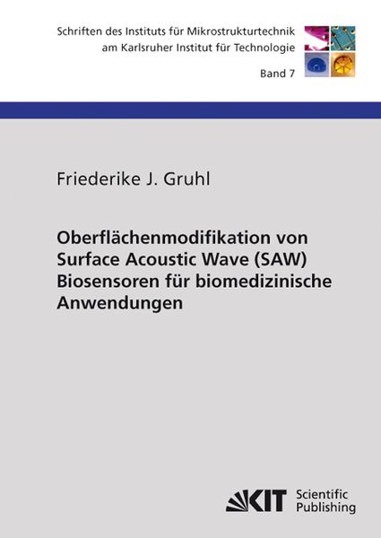Oberflächenmodifikation von Surface Acoustic Wave (SAW) Biosensoren für biomedizinische Anwendungen, Taschenbuch von Friederike J. Gruhl, KIT