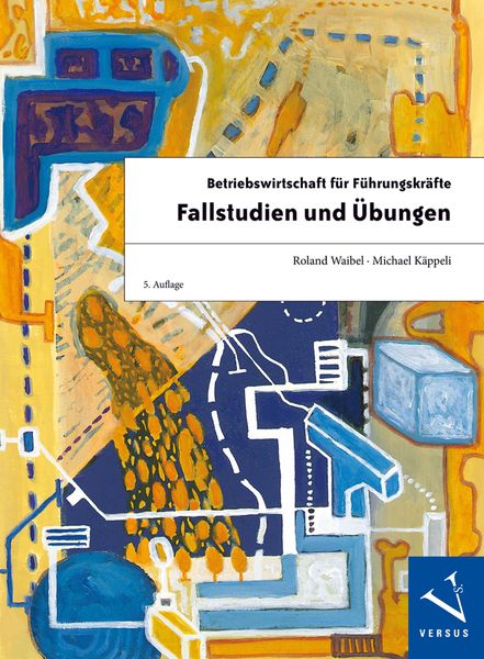 Produktbild: Betriebswirtschaft f&uuml;r F&uuml;hrungskr&auml;fte: Fallstudien und &Uuml;bungen