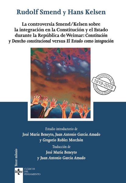 Produktbild: La controversia Smend-Kelsen sobre la integraci&oacute;n en la Constituci&oacute;n y el Estado durante la rep&uacute;blica de Weimar : constituci&oacute;n y derecho constitucional versus el Estado como integraci&oacute;n