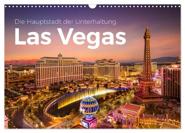 Las Vegas - Die Hauptstadt der Unterhaltung. (Wandkalender 2026 DIN A3 quer), CALVENDO Monatskalender
