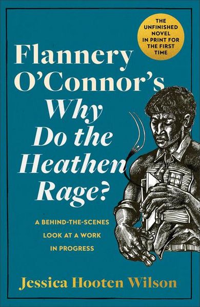 Produktbild: Flannery O'Connor's Why Do the Heathen Rage?