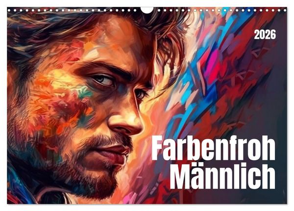 Farbenfroh Männlich (Wandkalender 2026 DIN A3 quer), CALVENDO Monatskalender