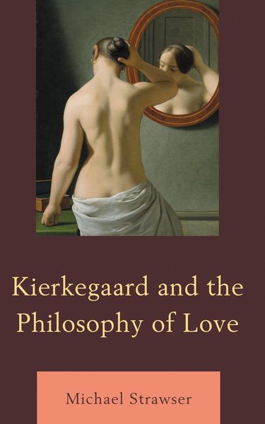 Produktbild: Kierkegaard and the Philosophy of Love