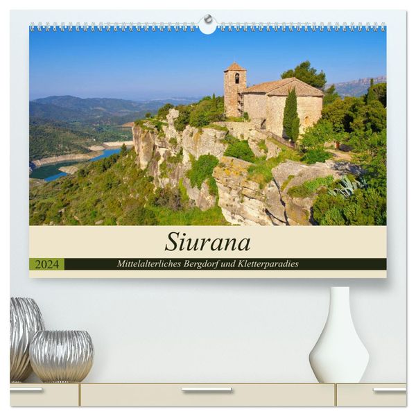 Siurana - Mittelalterliches Bergdorf und Kletterparadies (hochwertiger Premium Wandkalender 2024 DIN A2 quer), Kunstdruc