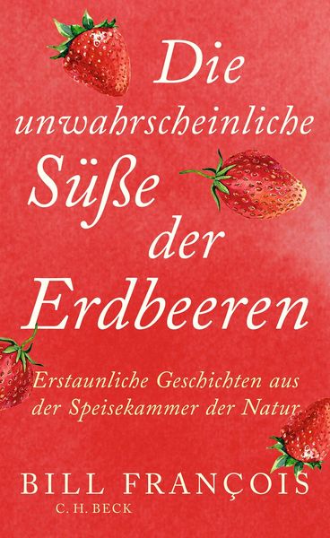 Produktbild: Die unwahrscheinliche S&uuml;&szlig;e der Erdbeeren
