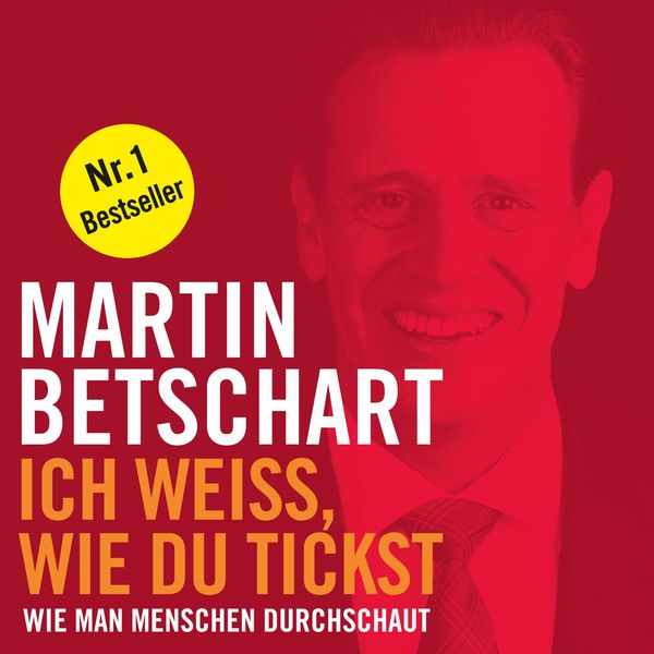 Ich weiss, wie du tickst (Ungekürzt) - Martin Betschart, Audio, 9783836810647