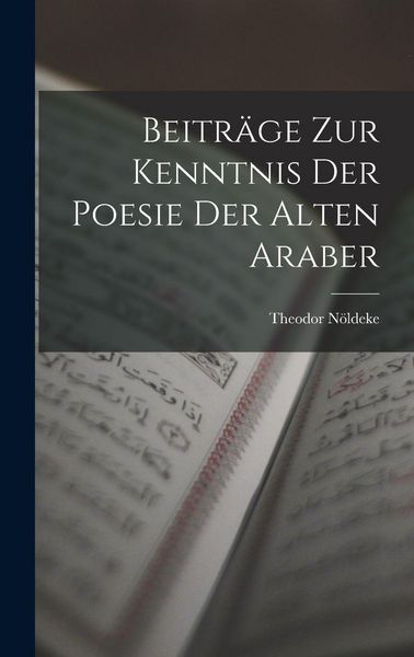 Produktbild: Beitr&auml;ge Zur Kenntnis Der Poesie Der Alten Araber