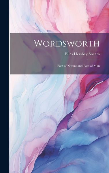 Produktbild: Wordsworth: Poet of Nature and Poet of Man