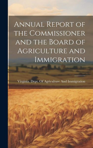 Produktbild: Annual Report of the Commissioner and the Board of Agriculture and Immigration
