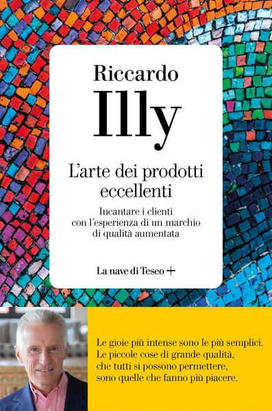 Produktbild: L' arte dei prodotti eccellenti. Incantare i clienti con l'esperienza di un marchio di qualit&agrave; aumentata