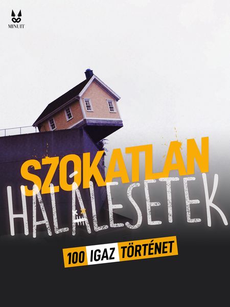 Produktbild: 100 Igaz T&ouml;rtenet Szokatlan Halalesetekrol
