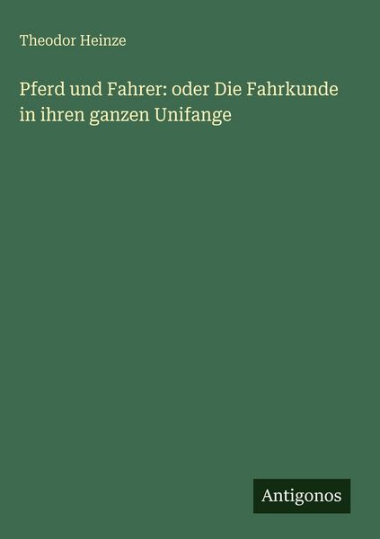 Produktbild: Pferd und Fahrer: oder Die Fahrkunde in ihren ganzen Unifange