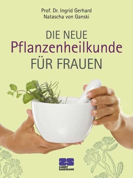 Produktbild: Die neue Pflanzenheilkunde f&uuml;r Frauen