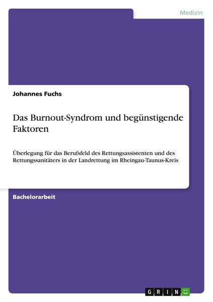 Das Burnout-Syndrom und begünstigende Faktoren, Taschenbuch von Johannes Fuchs, GRIN, 9783668023147