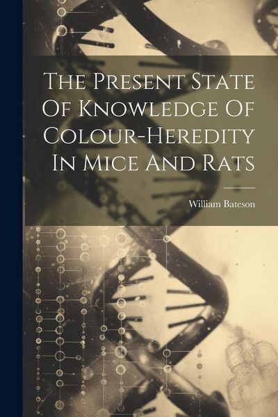 Produktbild: The Present State Of Knowledge Of Colour-heredity In Mice And Rats