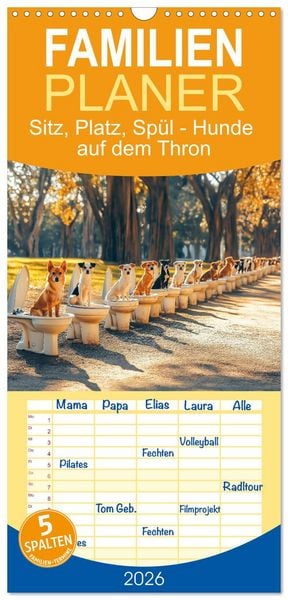 Produktbild: Familienplaner 2026 - Sitz, Platz, Sp&uuml;l - Hunde auf dem Thron mit 5 Spalten (Wandkalender, 21 x 45 cm) CALVENDO
