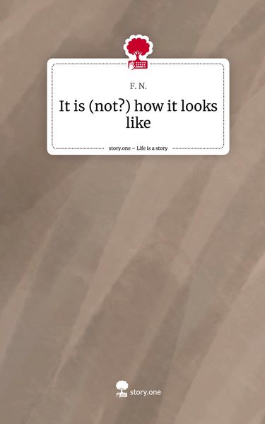 Produktbild: It is (not?) how it looks like. Life is a Story - story.one