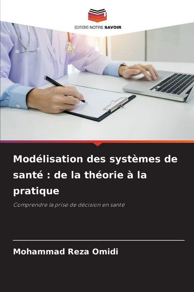 Produktbild: Mod&eacute;lisation des syst&egrave;mes de sant&eacute; : de la th&eacute;orie &agrave; la pratique