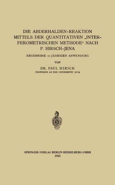 Produktbild: Die Abderhalden-Reaktion mittels der Quantitativen &bdquo;Interferometrischen Methode&ldquo; nach P. Hirsch-Jena