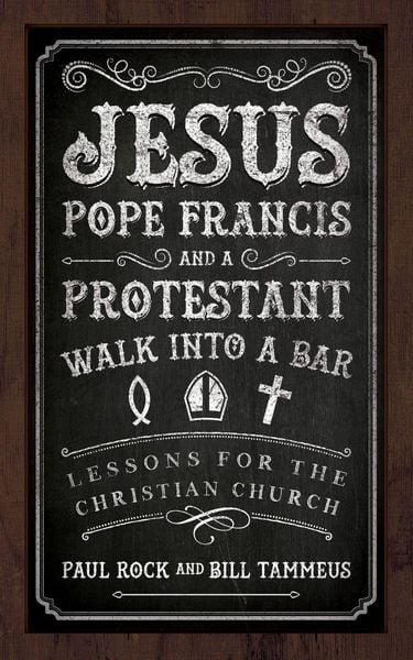 Produktbild: Jesus, Pope Francis, and a Protestant Walk into a Bar