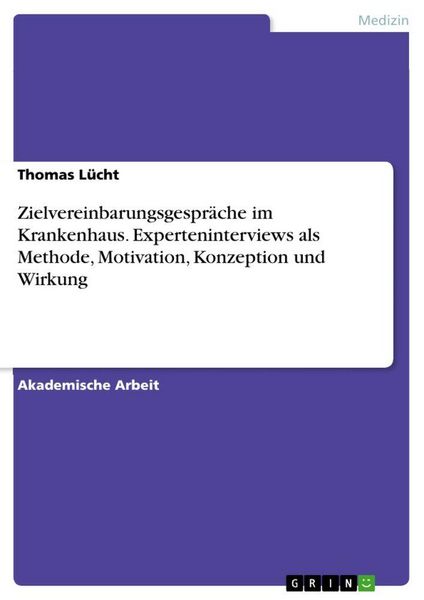 Produktbild: Zielvereinbarungsgespr&auml;che im Krankenhaus. Experteninterviews als Methode, Motivation, Konzeption und Wirkung