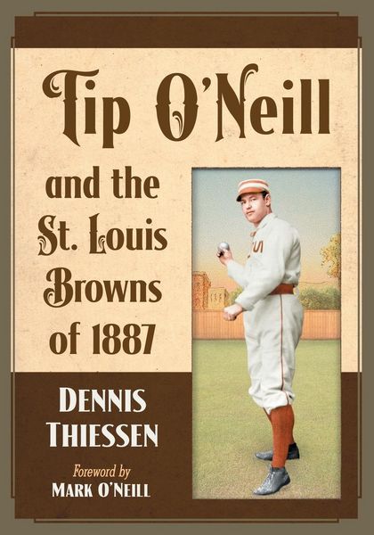 Produktbild: Tip O'Neill and the St. Louis Browns of 1887