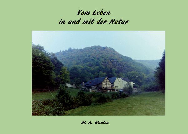 Vom Leben in und mit der Natur, Taschenbuch von Walden, BoD – Books on Demand, 9783755714101