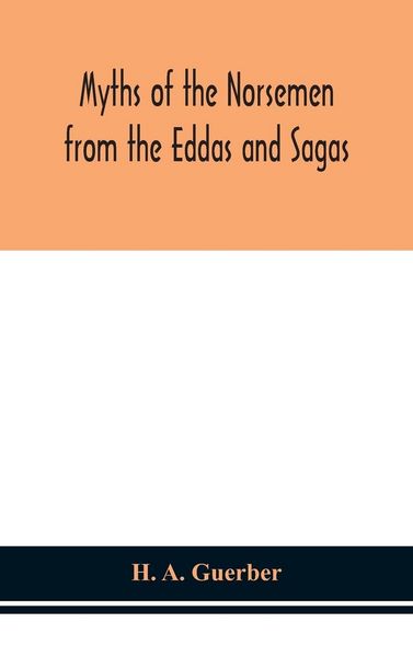 Produktbild: Myths Of The Norsemen From The Eddas And Sagas