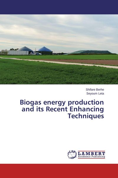 Produktbild: Biogas energy production and its Recent Enhancing Techniques