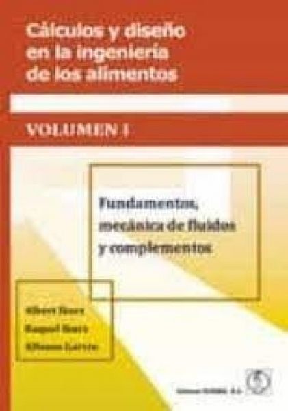 Produktbild: C&aacute;lculos y dise&ntilde;o en la ingenier&iacute;a de los alimentos : fundamentos, mec&aacute;nica de fluidos y complementos