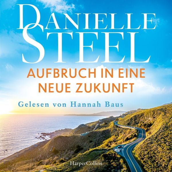 Aufbruch in eine neue Zukunft - Danielle Steel, Audio, 9783365012468