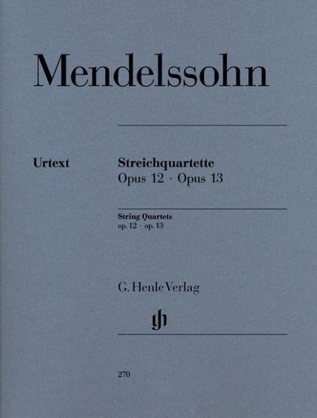 Felix Mendelssohn Bartholdy - Streichquartette op. 12 und 13