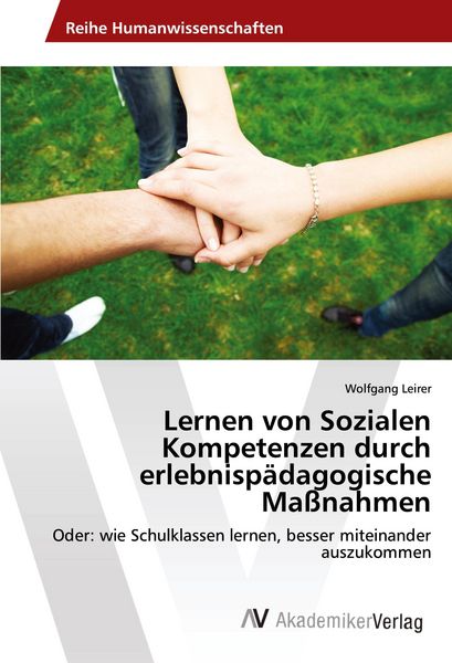 Lernen von Sozialen Kompetenzen durch erlebnispädagogische Maßnahmen, Taschenbuch von Wolfgang Leirer, AV Akademikerverlag, 9783330506251