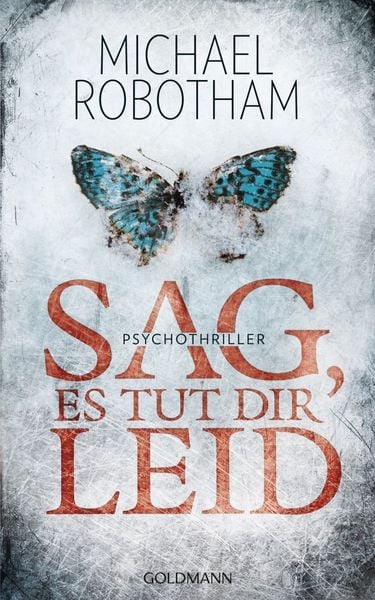 Sag, es tut dir leid, Taschenbuch von Michael Robotham, Goldmann Verlag (HC)
