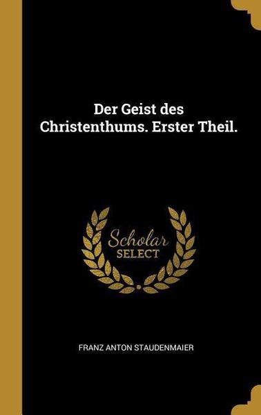 Produktbild: Der Geist Des Christenthums. Erster Theil.