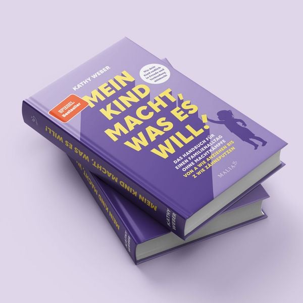 Produktbild: Mein Kind macht, was es will! Das Handbuch f&uuml;r einen Familienalltag ohne Machtk&auml;mpfe - SPIEGEL-Bestseller &ndash; Von A wie Anziehen bis Z wie Z&auml;hneputzen