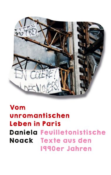 Vom unromantischen Leben in Paris, Taschenbuch von Daniela Noack, BoD – Books on Demand, 9783752620016