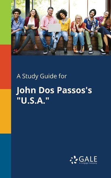 A Study Guide for John Dos Passos's 'U.S.A.'