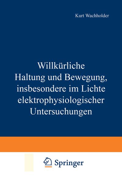Produktbild: Willk&uuml;rliche Haltung und Bewegung, insbesondere im Lichte elektrophysiologischer Untersuchungen
