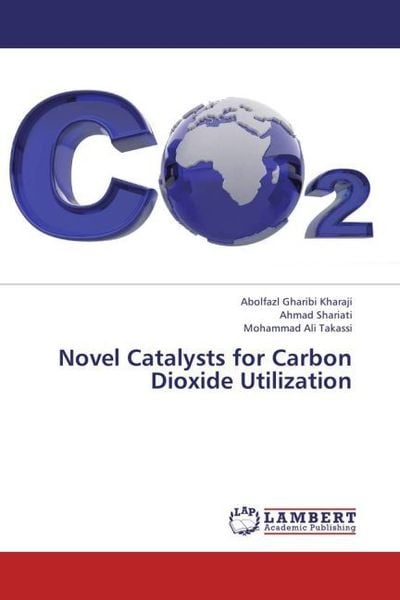 Produktbild: Gharibi Kharaji, A: Novel Catalysts for Carbon Dioxide Utili