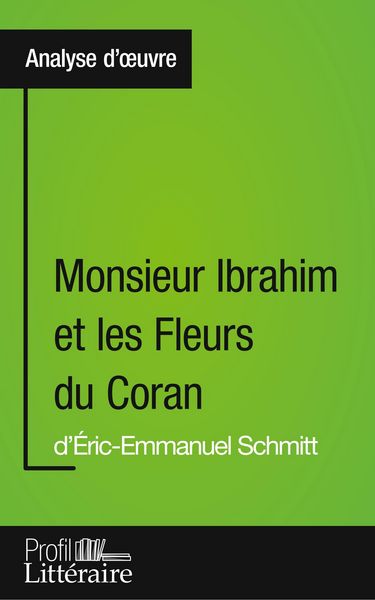 Produktbild: Monsieur Ibrahim et les Fleurs du Coran d'&Eacute;ric-Emmanuel Schmitt (Analyse approfondie)