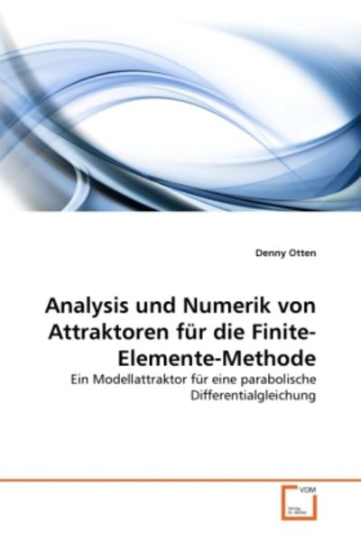 Otten, D: Analysis und Numerik von Attraktoren für die Finit, Taschenbuch von Denny Otten, VDM, 9783639322859