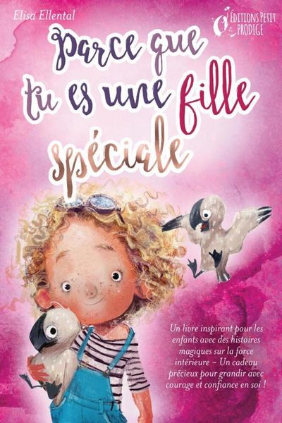 Parce que tu es une fille unique : un livre remplit d'histoires pour enfants inspirées d'histoires magiques sur le courage, la force et la confiance