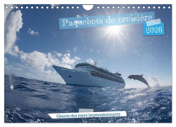Produktbild: Paquebots de croisi&egrave;re - G&eacute;ants des mers impressionnants (Calendrier mural 2026 DIN A4 vertical), CALVENDO calendrier mensuel