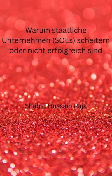 Produktbild: Warum staatliche Unternehmen (SOEs) scheitern oder nicht erfolgreich sind (SOZIALWISSENSCHAFT / Entwicklungs- und Schwellenl&auml;nder)